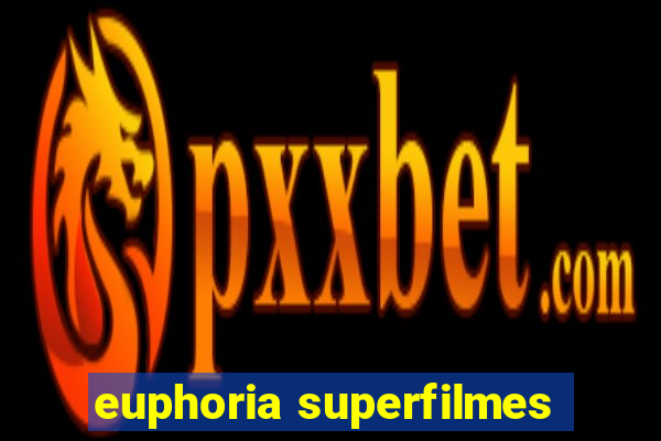 euphoria superfilmes